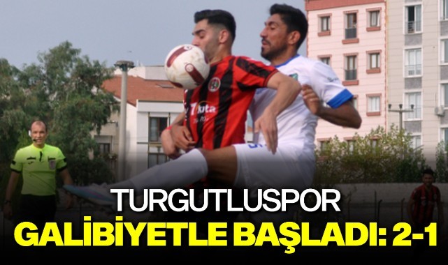 Turgutluspor Galibiyetle Başladı: 2-1 - SPOR - Turgutlu Yankı