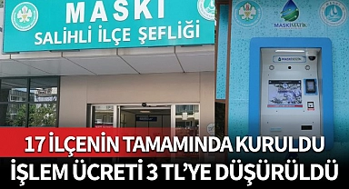 17 İlçenin tamamında kuruldu, işlem ücreti 3 TL'ye düşürüldü