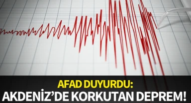 Akdeniz'de korkutan deprem! 