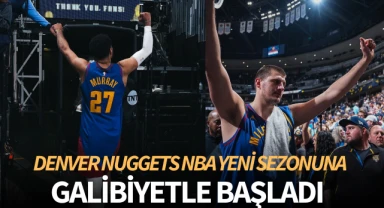 Denver Nuggets, NBA yeni sezonuna galibiyetle başladı