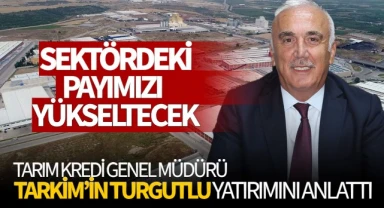 Genel Müdür Aydın, TARKİM'in Turgutlu yatırımı hakkında bilgi verdi