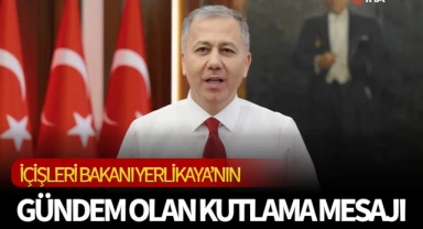 İçişleri Bakanı Yerlikaya'dan Cumhuriyet Bayramı mesajı