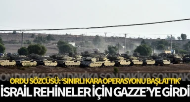 İsrail Gazze’de ‘sınırlı kara harekatı’ başlattı