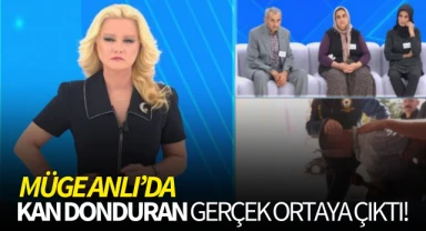 Müge Anlı'da kan donduran gerçek ortaya çıktı!