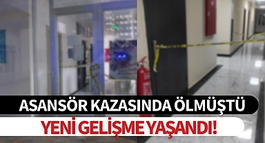 Öğrenci yurdundaki asansör kazasında ölmüştü... Yeni gelişme yaşandı!