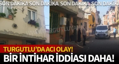 Turgutlu'da intihar iddiası! 21 yaşında yaşamına son verdi...