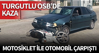 Turgutlu OSB'de kaza! Otomobil ile motosiklet çarpıştı