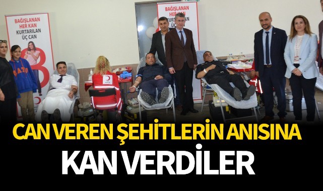 Can veren Şehitlerin anısına kanlarını verdiler