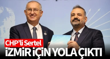 CHP'li Sertel, İzmir Büyükşehir Belediyesi için yola çıktı