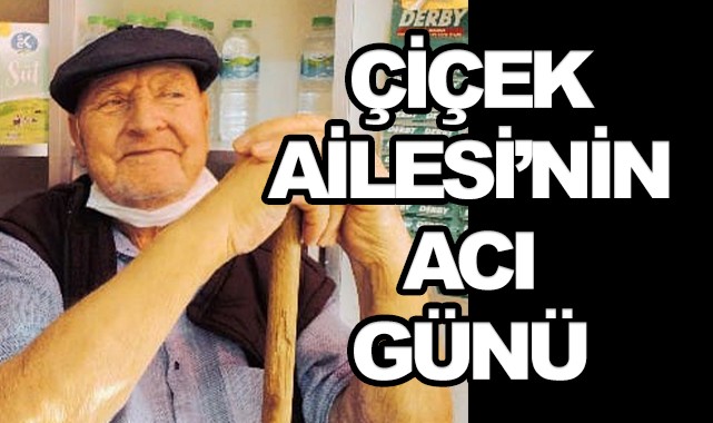 Çiçek Ailesi'nin Acı Günü