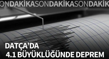 Datça'da 4.1 büyüklüğünde deprem