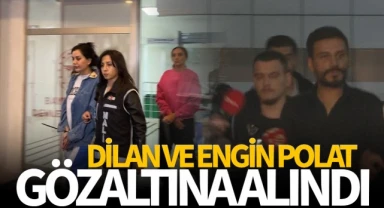 Dilan ve Engin Polat Gözaltına Alındı! (TIKLA İZLE)