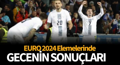 EURO 2024 Elemeleri'nde gecenin sonuçları