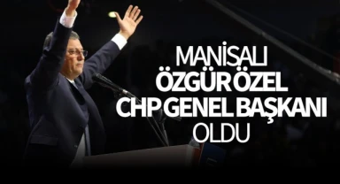 Manisalı Özgür Özel CHP Genel Başkanı Oldu