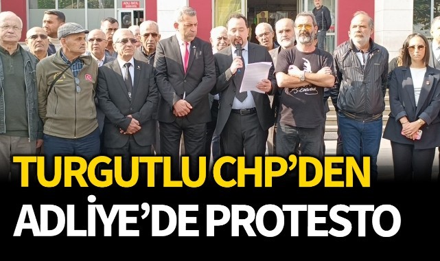 Turgutlu CHP'den Adliye'de protesto