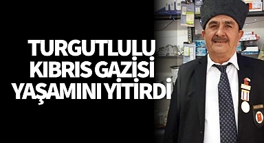 Turgutlulu Kıbrıs Gazisi Yaşamını Yitirdi