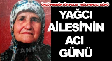 Ünlü prodüktör Polat Yağcı'nın acı günü