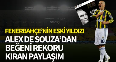 Alex de Souza'dan beğeni rekoru kıran paylaşım! 