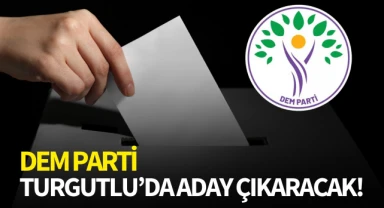 DEM Parti Turgutlu'da aday çıkaracak!