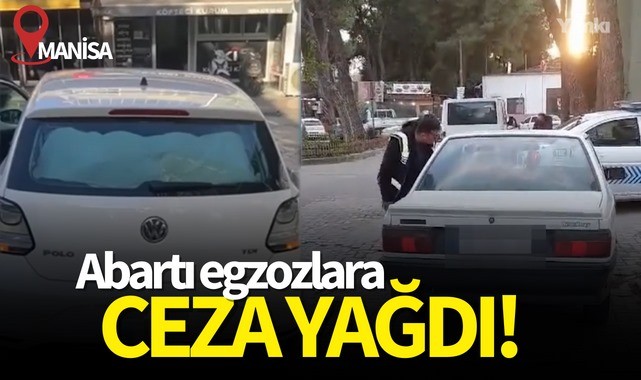 Manisa'da abartı egzoza ceza yağdı! 