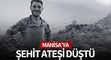 Manisa'ya şehit ateşi düştü!