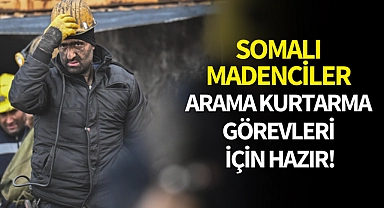 Somalı madenciler arama kurtarma görevleri için hazır!