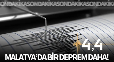 AFAD duyurdu: Malatya'da bir deprem daha!