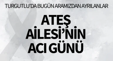 Ateş Ailesi'nin Acı Günü