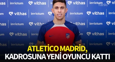 Atletico Madrid, kadrosuna yeni oyuncu kattı