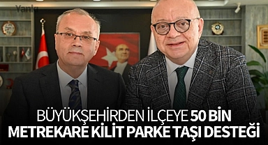 Büyükşehirden ilçeye 50 bin metrekare kilit parke taşı desteği