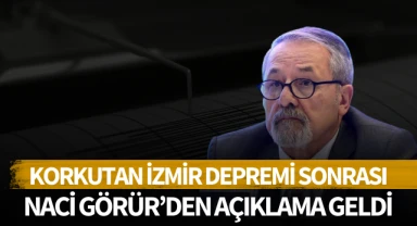 Deprem sonrası Naci Görür'den açıklama geldi