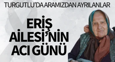 Eriş Ailesi'nin Acı Günü