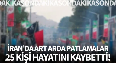 İran'da art arda patlamalar: 25 ölü