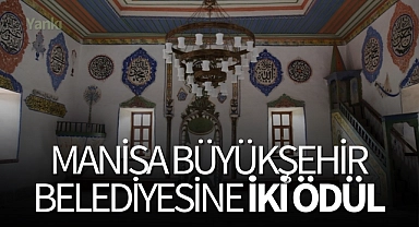 Manisa Büyükşehir Belediyesine iki ödül