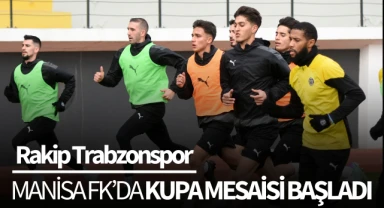 Manisa FK'da kupa mesaisi başladı