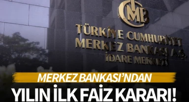 Merkez Bankası'ndan yılın ilk faiz kararı!