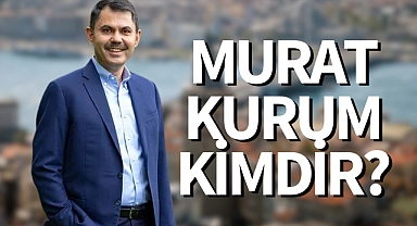 MURAT KURUM KİMDİR?