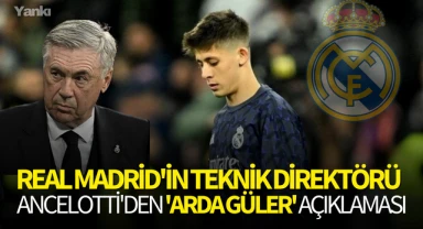 Real Madrid'in teknik direktörü Ancelotti'den 'Arda Güler' açıklaması