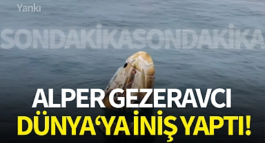 Alper Gezeravcı dünyaya iniş yaptı!