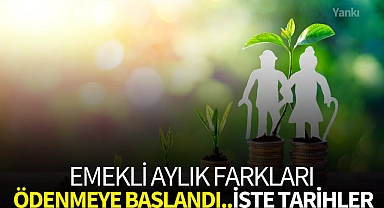 Emekli aylık farkları ödenmeye başlandı..İşte tarihler