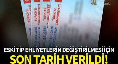 Eski tip ehliyetlerin değiştirilmesi için son tarih verildi!