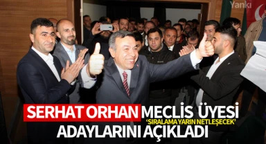 Serhat Orhan’ın Meclis Üyesi Adayları Belli Oldu