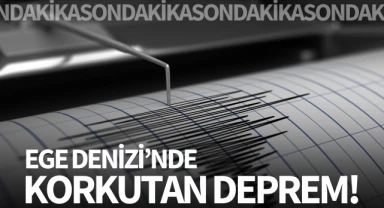 Son dakika! Ege Denizi'nde korkutan deprem!