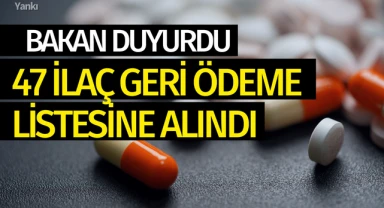 Bakan Işıkhan açıkladı: 47 ilaç geri ödeme listesine alındı