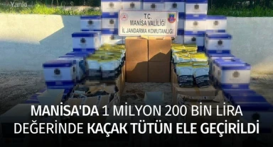 Manisa'da 1 milyon 200 bin lira değerinde kaçak tütün ele geçirildi