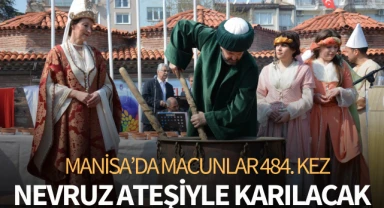 Manisa'da macunlar 484. kez nevruz ateşiyle karılacak