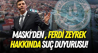 MASKİ'den Ferdi Zeyrek hakkında suç duyurusu!