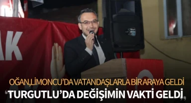 Oğan: "Turgutlu'da değişimin vakti geldi"