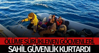 Ölüme sürüklenen göçmenleri, Sahil Güvenlik kurtardı