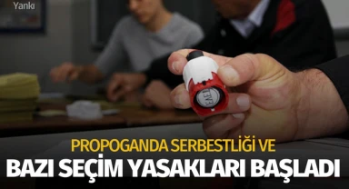 Propoganda Serbestliği ve Bazı Seçim Yasakları Başladı